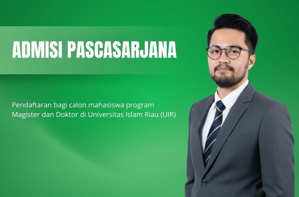 Pendaftaran bagi calon mahasiswa program Magister dan Doktor di Universitas Islam Riau (UIR)