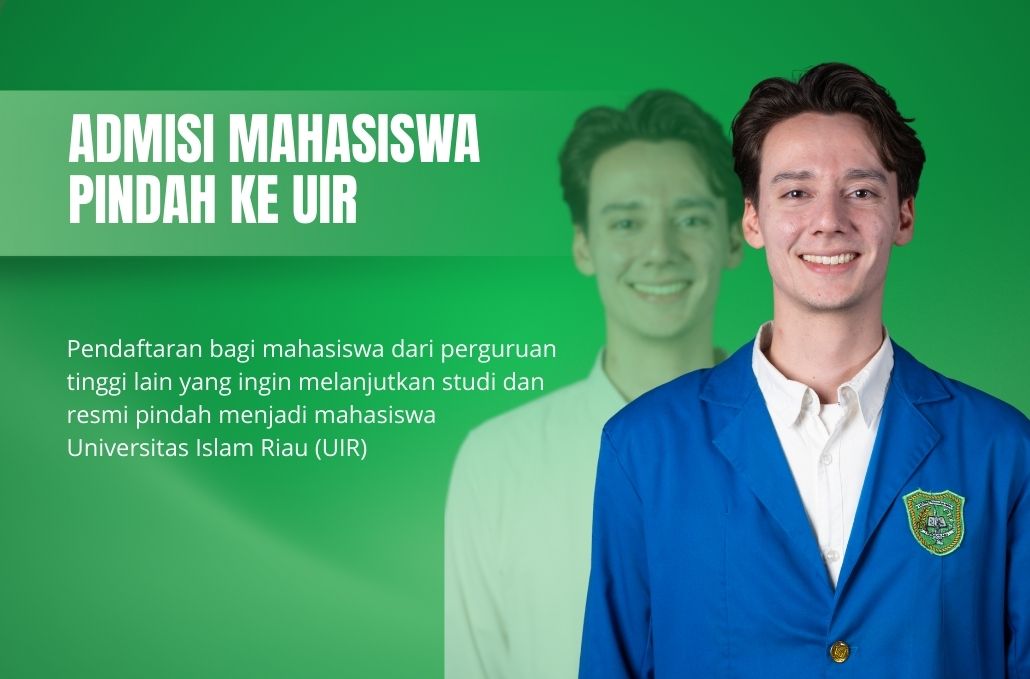 Pendaftaran bagi mahasiswa dari perguruan tinggi lain yang ingin melanjutkan studi dan resmi pindah menjadi mahasiswa Universitas Islam Riau (UIR)