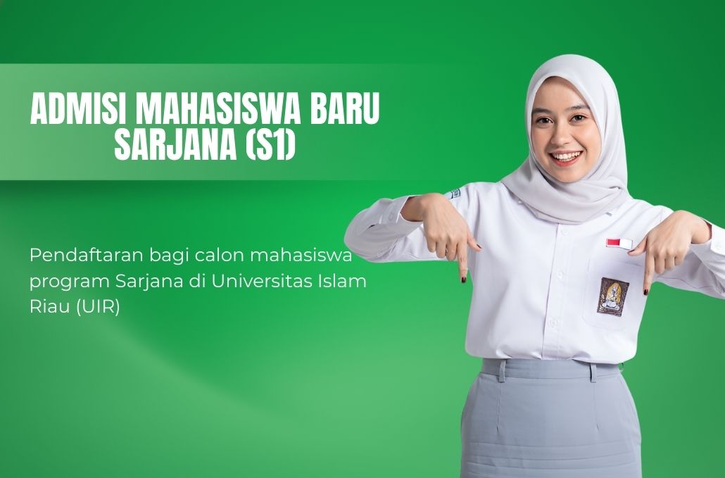 Pendaftaran bagi calon mahasiswa program Sarjana di Universitas Islam Riau (UIR)